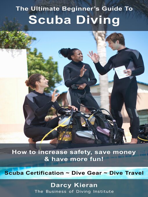 Title details for The Ultimate Beginner's Guide to Scuba Diving by Darcy Kieran - Available